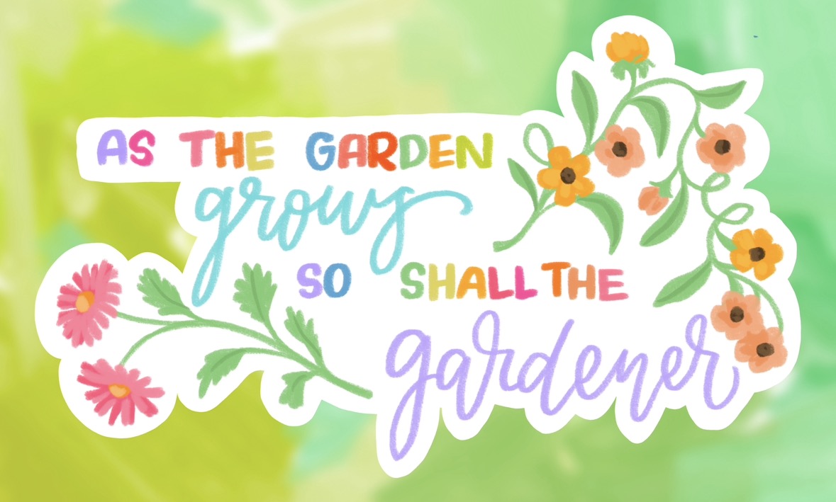 As the Garden Grows